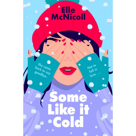 Some Like it Cold : A Cosy YA Romance That Will Melt Your Heart