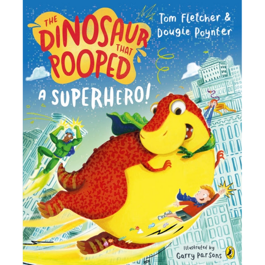 The Dinosaur that Pooped a Superhero