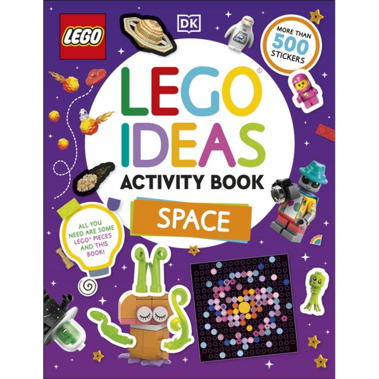 LEGO Ideas Activity Book Space : Packed with LEGO Building and Sticker Activities and Fun Facts. With 500+ Stickers!