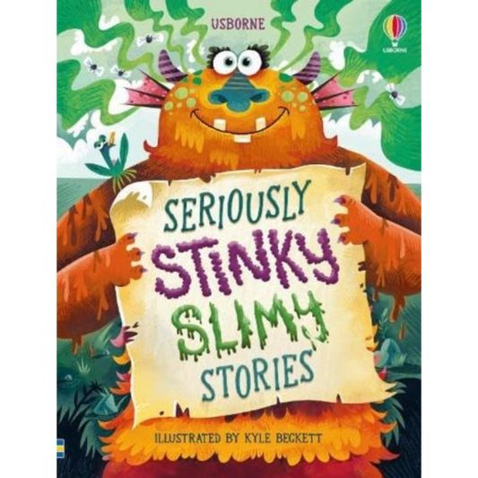 Seriously Stinky Slimy Stories