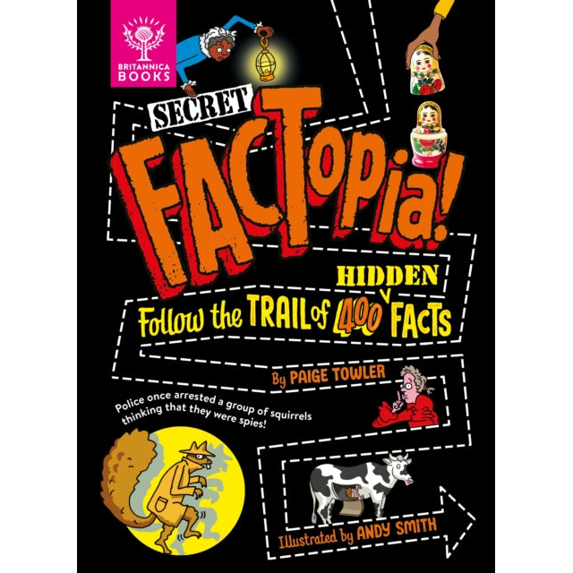 Secret FACTopia! : Follow the trail of 400 hidden facts [Britannica]