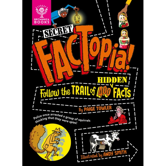 Secret FACTopia! : Follow the trail of 400 hidden facts [Britannica]