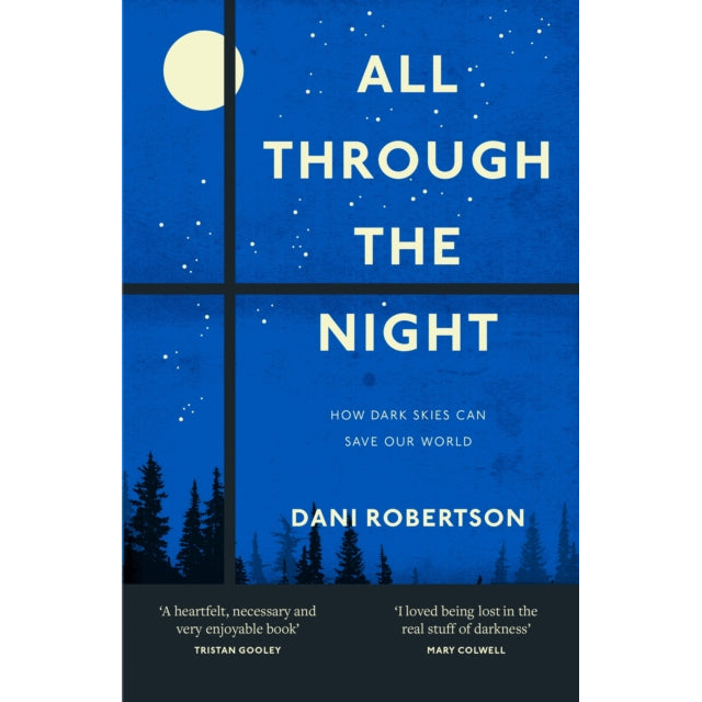 All Through the Night : How Dark Skies Can Save Our World