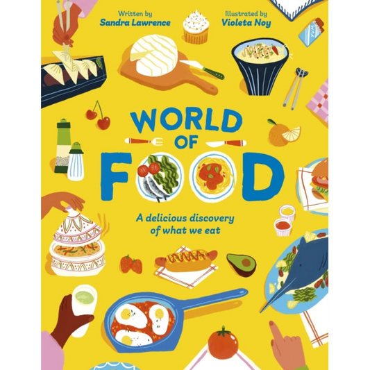 World of Food : A delicious discovery of the foods we eat