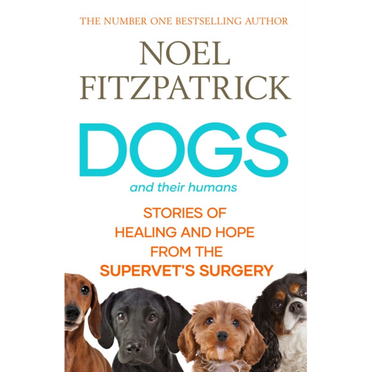 Dogs and Their Humans : Stories of Healing and Hope from the Supervet's Surgery
