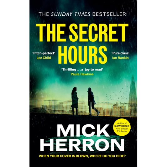 The Secret Hours : The Instant Sunday Times Bestselling Thriller from the Author of Slow Horses