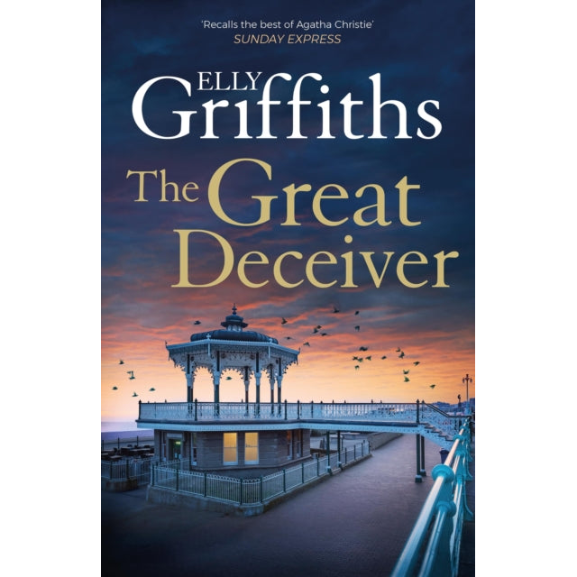 The Great Deceiver : the gripping new novel from the bestselling author of The Dr Ruth Galloway Mysteries