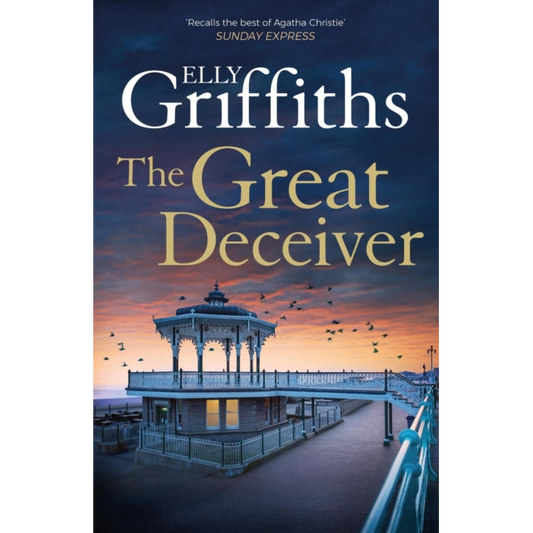 The Great Deceiver : the gripping new novel from the bestselling author of The Dr Ruth Galloway Mysteries