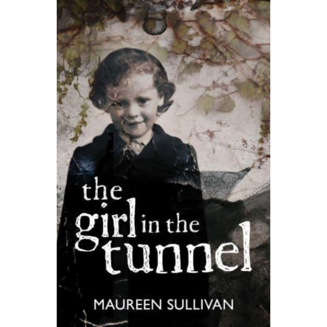 Girl in the Tunnel : My Story of Love and Loss as a Survivor of the Magdalene Laundries