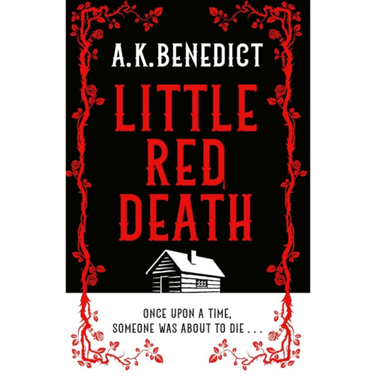 Little Red Death : A mind-bending murder mystery like nothing you've read before - enter the woods, if you dare . . .