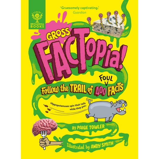Gross FACTopia! : Follow the Trail of 400 Foul Facts [Britannica]