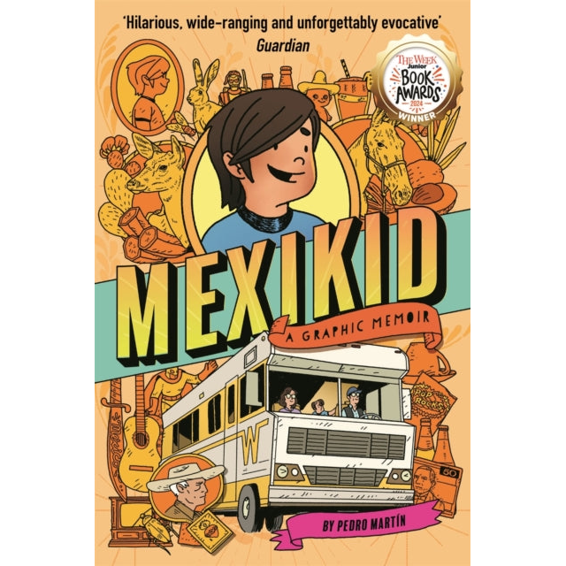 Mexikid: A Graphic Memoir : WINNER OF THE WEEK JUNIOR GRAPHIC NOVEL AWARD 2024