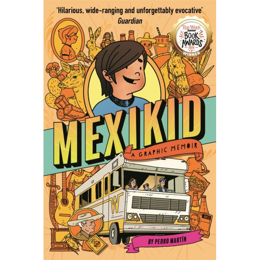 Mexikid: A Graphic Memoir : WINNER OF THE WEEK JUNIOR GRAPHIC NOVEL AWARD 2024