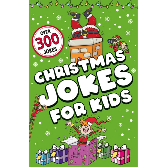 Christmas Jokes for Kids : Over 300 festive jokes!