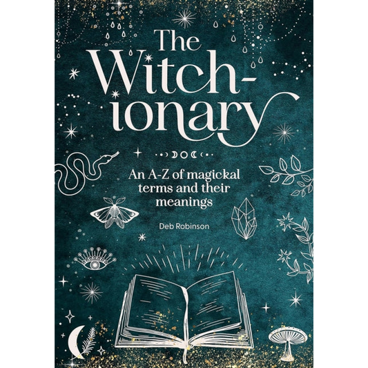 The Witch-Ionary : An A-Z of Magickal Terms and Their Meanings