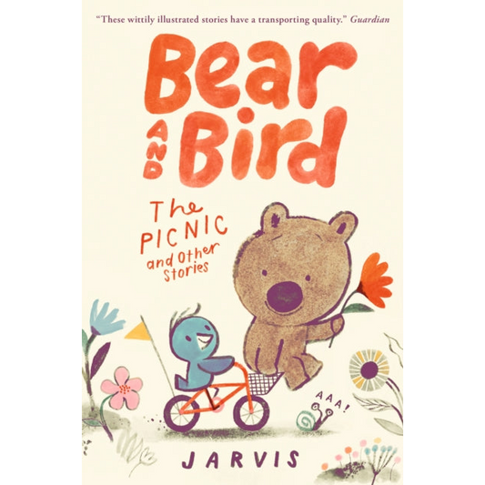 Bear and Bird: The Picnic and Other Stories by Jarvis
