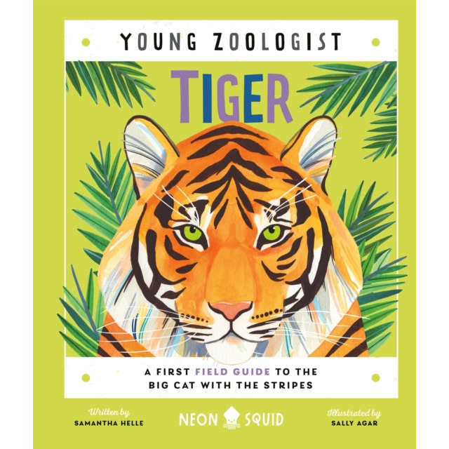 Tiger (Young Zoologist) : A First Field Guide to the Big Cat with the Stripes