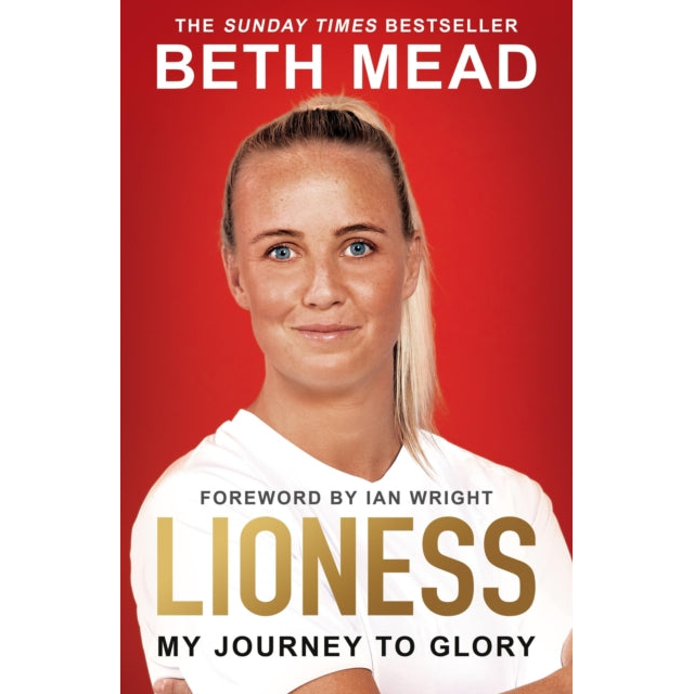 Lioness - My Journey to Glory : Winner of the Sunday Times Sports Book Awards Autobiography of the Year 2023