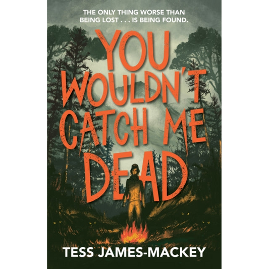 You Wouldn't Catch Me Dead