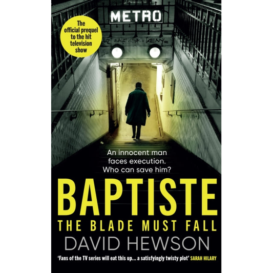 Baptiste: The Blade Must Fall : The official prequel to the hit television show