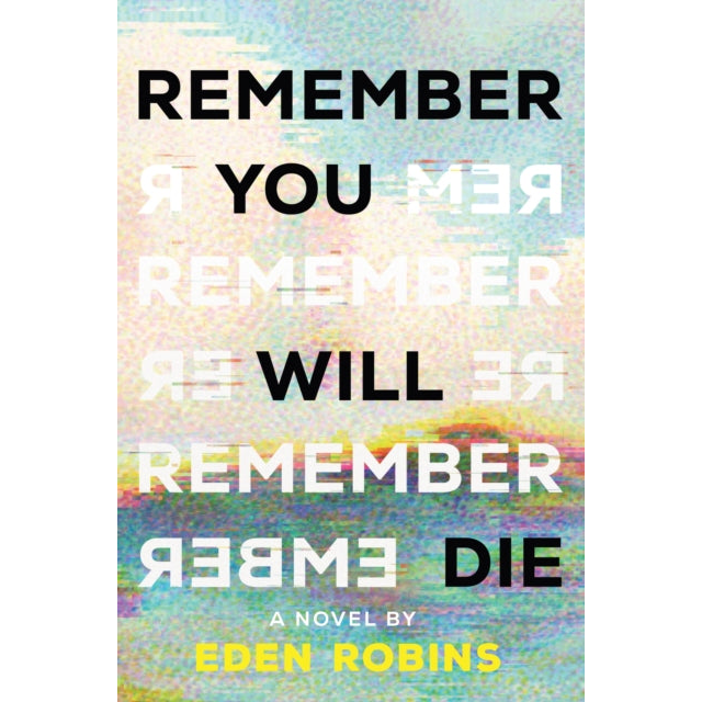 Remember You Will Die : A Genre-Bending Science Fiction Epistolary Novel