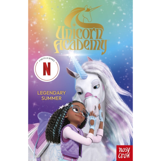 Unicorn Academy: Legendary Summer : The Third Novelisation of the Netflix series
