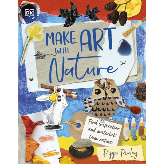 Make Art with Nature : Find Inspiration and Materials From Nature