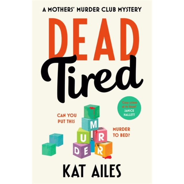 Dead Tired : 'Cosy crime at its finest!' - Janice Hallett