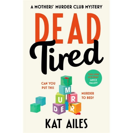 Dead Tired : 'Cosy crime at its finest!' - Janice Hallett
