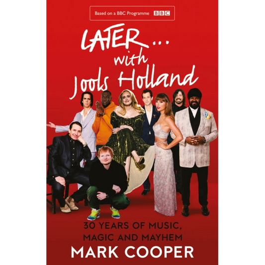 Later ... With Jools Holland : 30 Years of Music, Magic and Mayhem