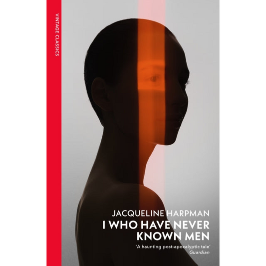 I Who Have Never Known Men