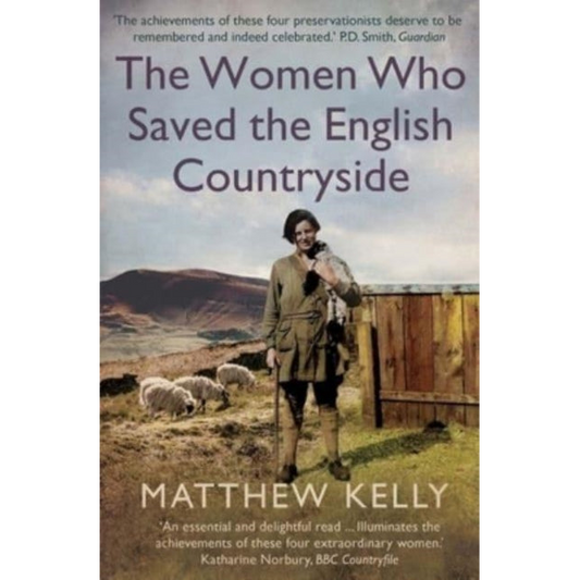The Women Who Saved the English Countryside