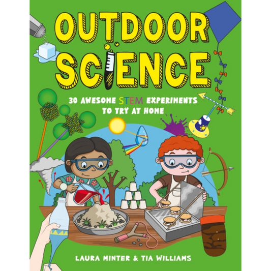 Outdoor Science : 30 Awesome STEM Experiments to Try at Home