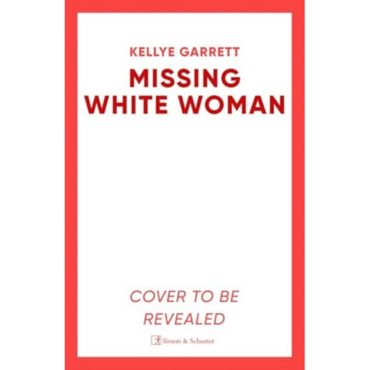 Missing White Woman : The razor-sharp new thriller from the award-winning author of LIKE A SISTER