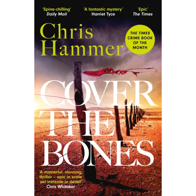 Cover the Bones : the masterful new Outback thriller from the award-winning author of Scrublands