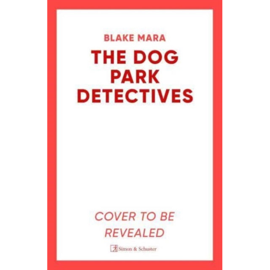 The Dog Park Detectives : Murder is never just a walk in the park . . . : 1