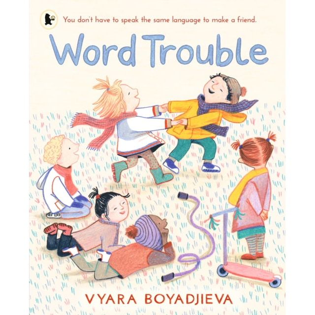 Word Trouble : An uplifting book for children settling into a new environment and learning another language