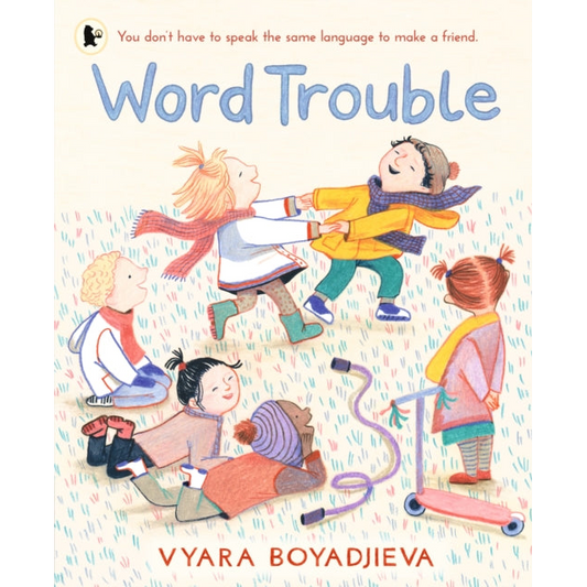 Word Trouble : An uplifting book for children settling into a new environment and learning another language