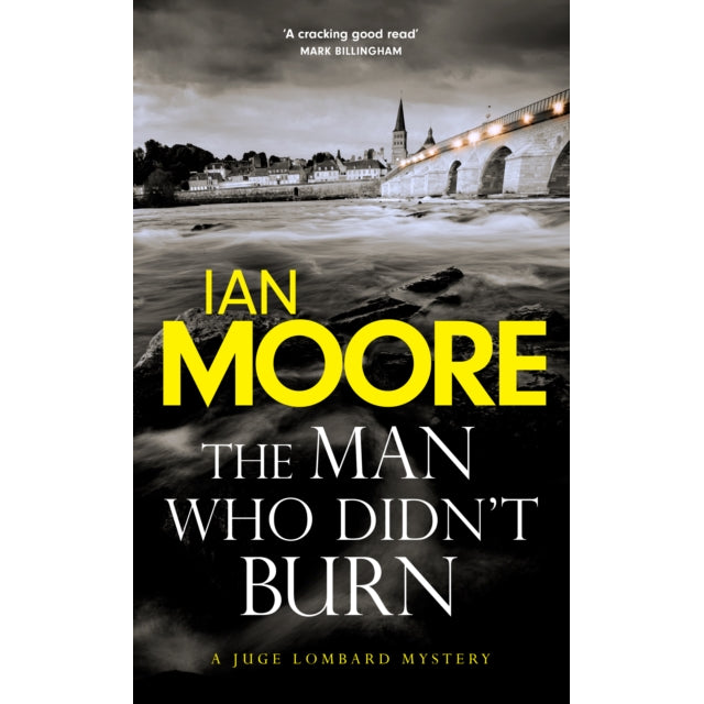 The Man Who Didn't Burn : A thrilling new crime series by the author of Death and Croissants