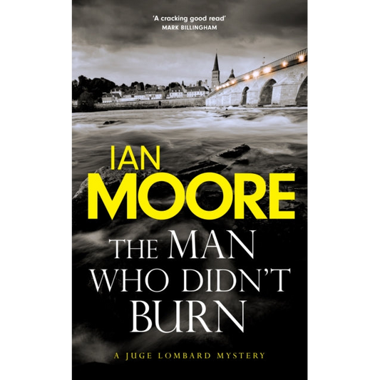 The Man Who Didn't Burn : A thrilling new crime series by the author of Death and Croissants