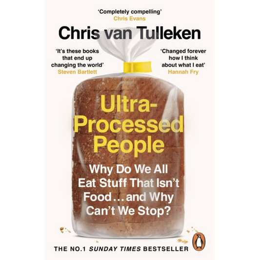 Ultra-Processed People : Why Do We All Eat Stuff That Isn’t Food … and Why Can’t We Stop?