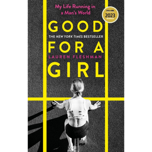 Good for a Girl : My Life Running in a Man's World - WINNER OF THE WILLIAM HILL SPORTS BOOK OF THE YEAR AWARD 2023