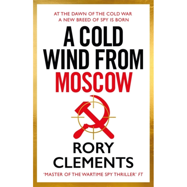 A Cold Wind From Moscow : The brand new 2025 thriller from the master of spy fiction