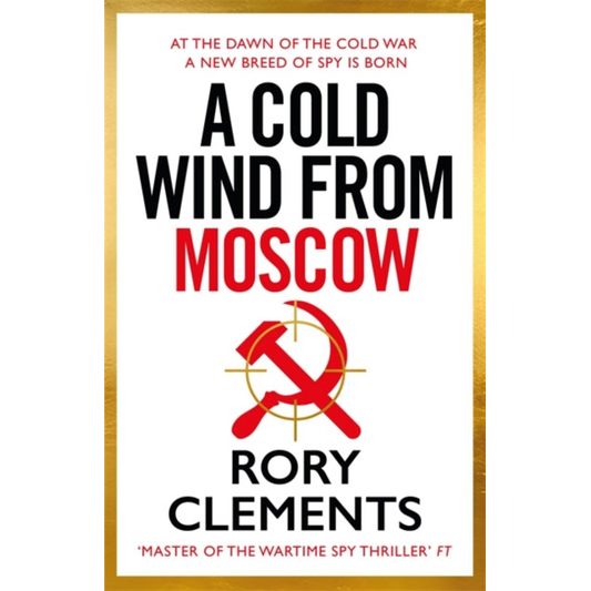 A Cold Wind From Moscow : The brand new 2025 thriller from the master of spy fiction