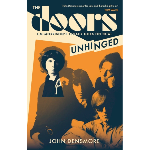 The Doors Unhinged : Jim Morrison's Legacy Goes on Trial