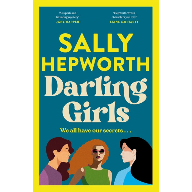 Darling Girls : A heart-pounding suspense novel about sisters, secrets, love and murder that will keep you turning the pages