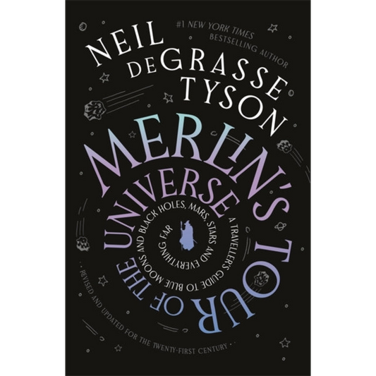 Merlin's Tour of the Universe : A Traveller's Guide to Blue Moons and Black Holes, Mars, Stars and Everything Far