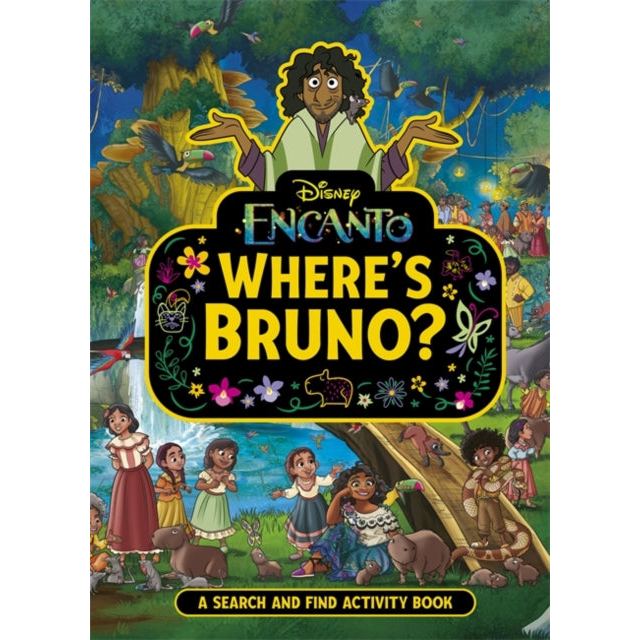 Where's Bruno? : A Disney Encanto Search and Find Activity Book