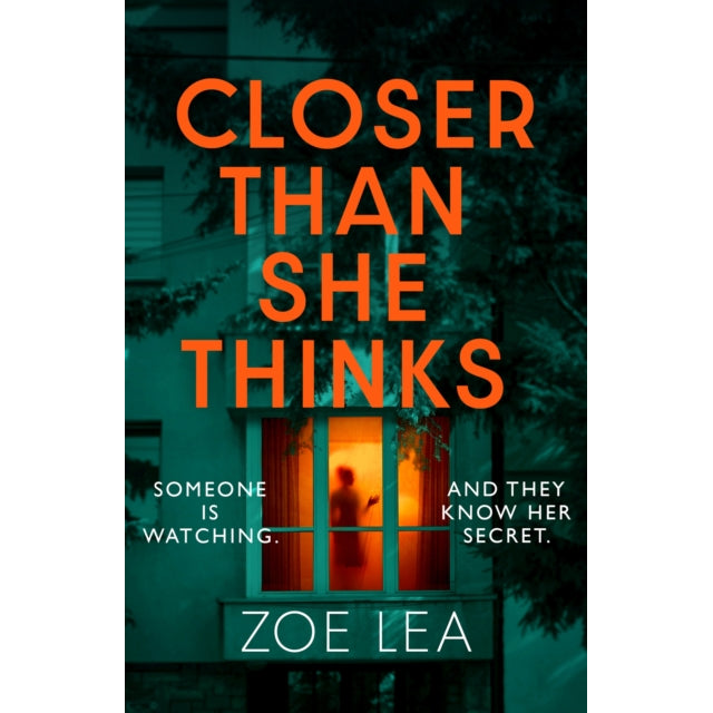 Closer Than She Thinks : A gripping psychological thriller with a heart-stopping twist