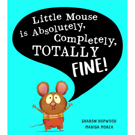 Little Mouse is Absolutely, Completely, Totally Fine!